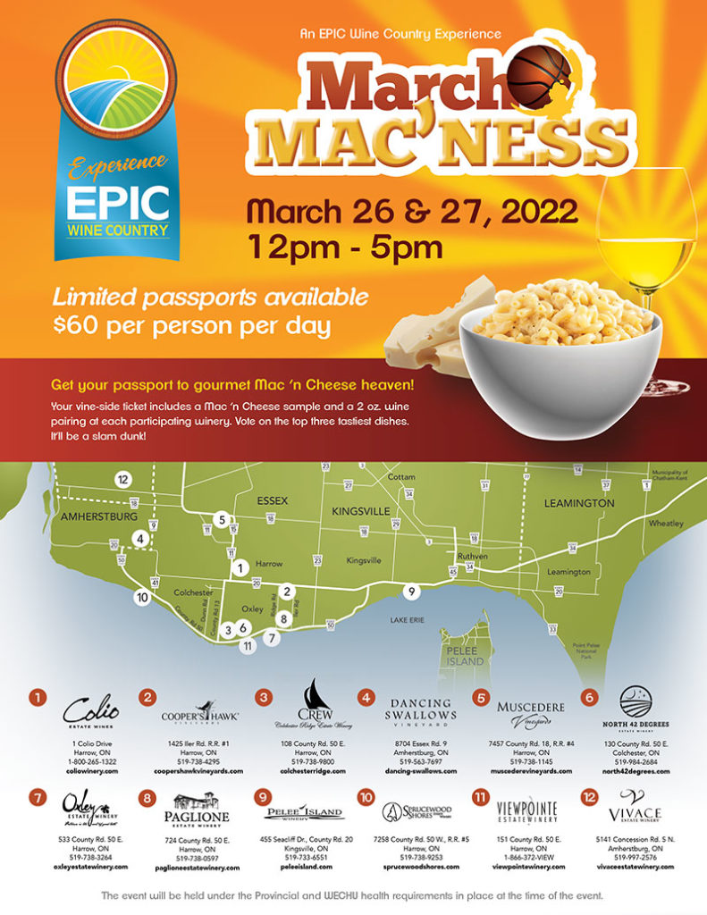 March 26th and March 27th, Essex County's favourite comfort food event, March MAC'ness takes place at EPIC Wineries across our region. Get your vine-side ticket for Mac and Cheese and a 2oz. sample at all participating wineries including Pelee Island Winery.