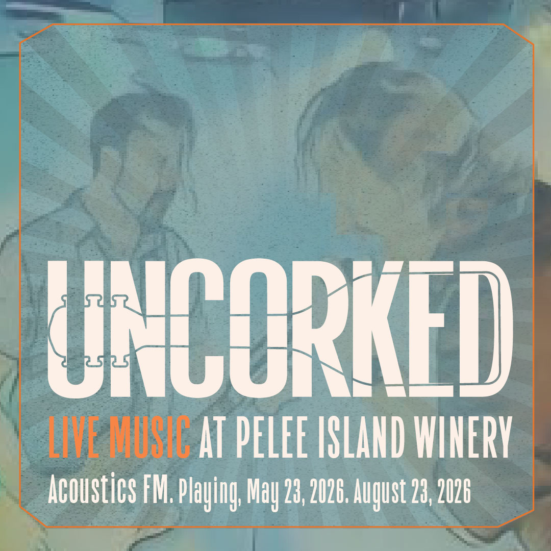 Uncorked Live Music at Pelee Island Winery Acoustic FM